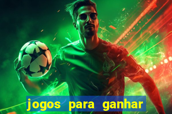 jogos para ganhar dinheiro de verdade sem depositar